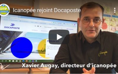 Xavier AUGAY : « L’acquisition d’icanopée par Docaposte est un gage de pérennité pour nos partenaires »