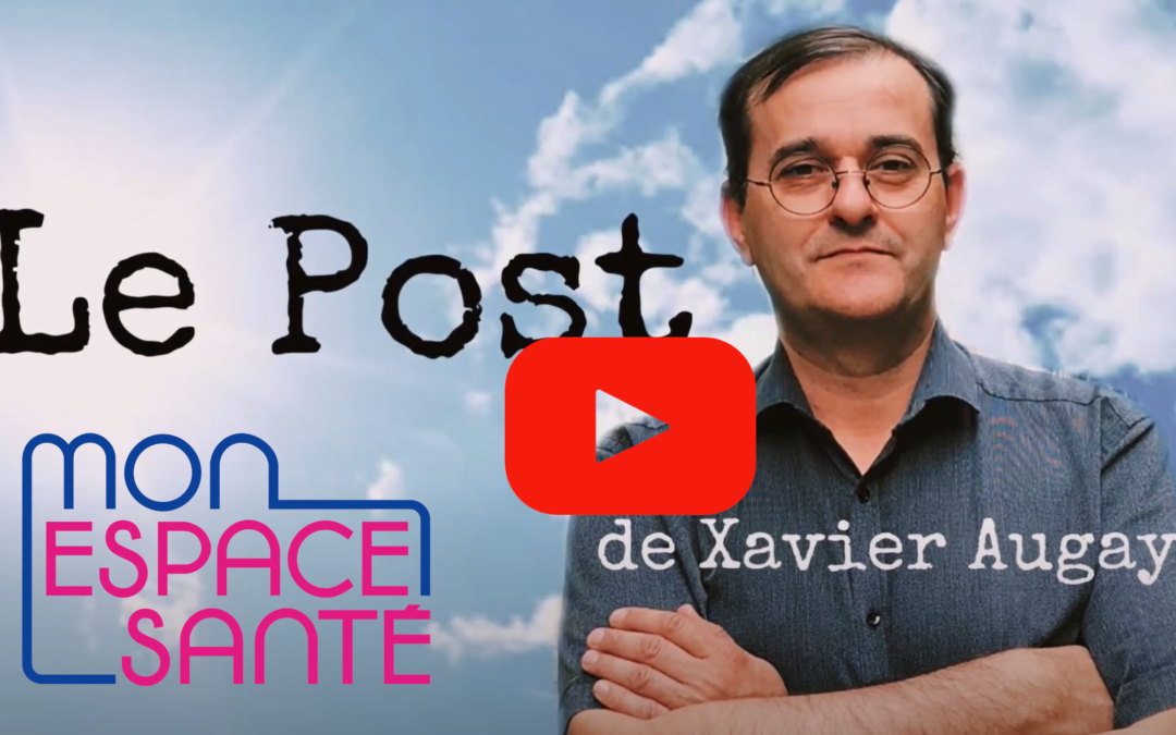 Le post de Xavier Augay - mon espace santé