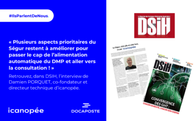 Interview de Damien Porquet, co-fondateur et directeur technique d’icanopée dans le magazine DSIH